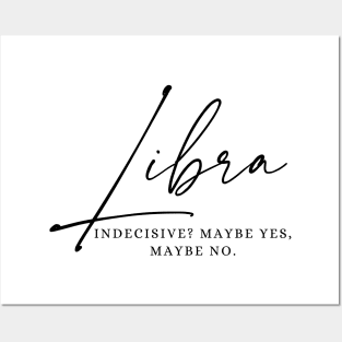 Libra - Indecisive? Maybe Yes, Maybe No Posters and Art